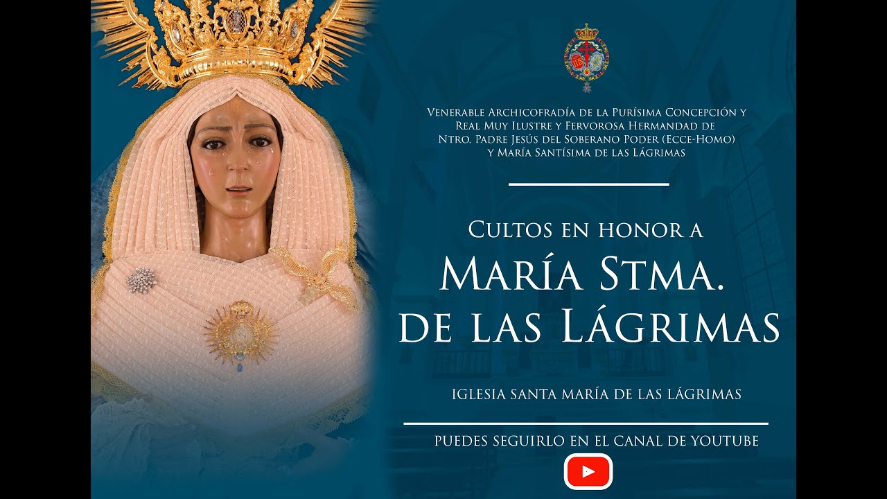 SEGUNDO DÍA DE CULTOS DE MARÍA SANTÍSIMA DE LAS LÁGRIMAS