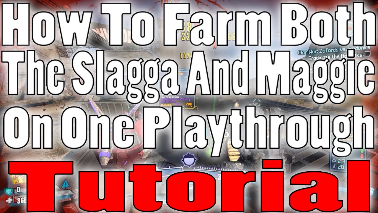 Borderlands 2 | How To Farm Both The Slagga And Maggie On One Playthrough | Tutorial