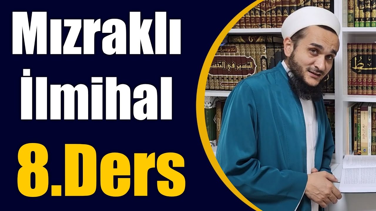 8.MIZRAKLI İLMİHAL DERSİ NAMAZIN VACİP SÜNNET VE MÜSTEHABLARI