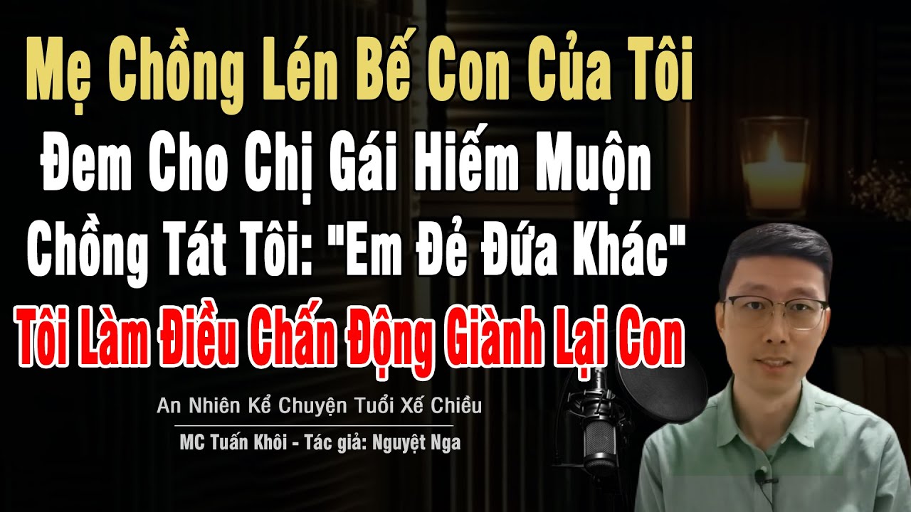 Mẹ Chồng Lén Bế Con Tôi Cho Chị Gái Hiếm Muộn, Chồng Tát Tôi: 
