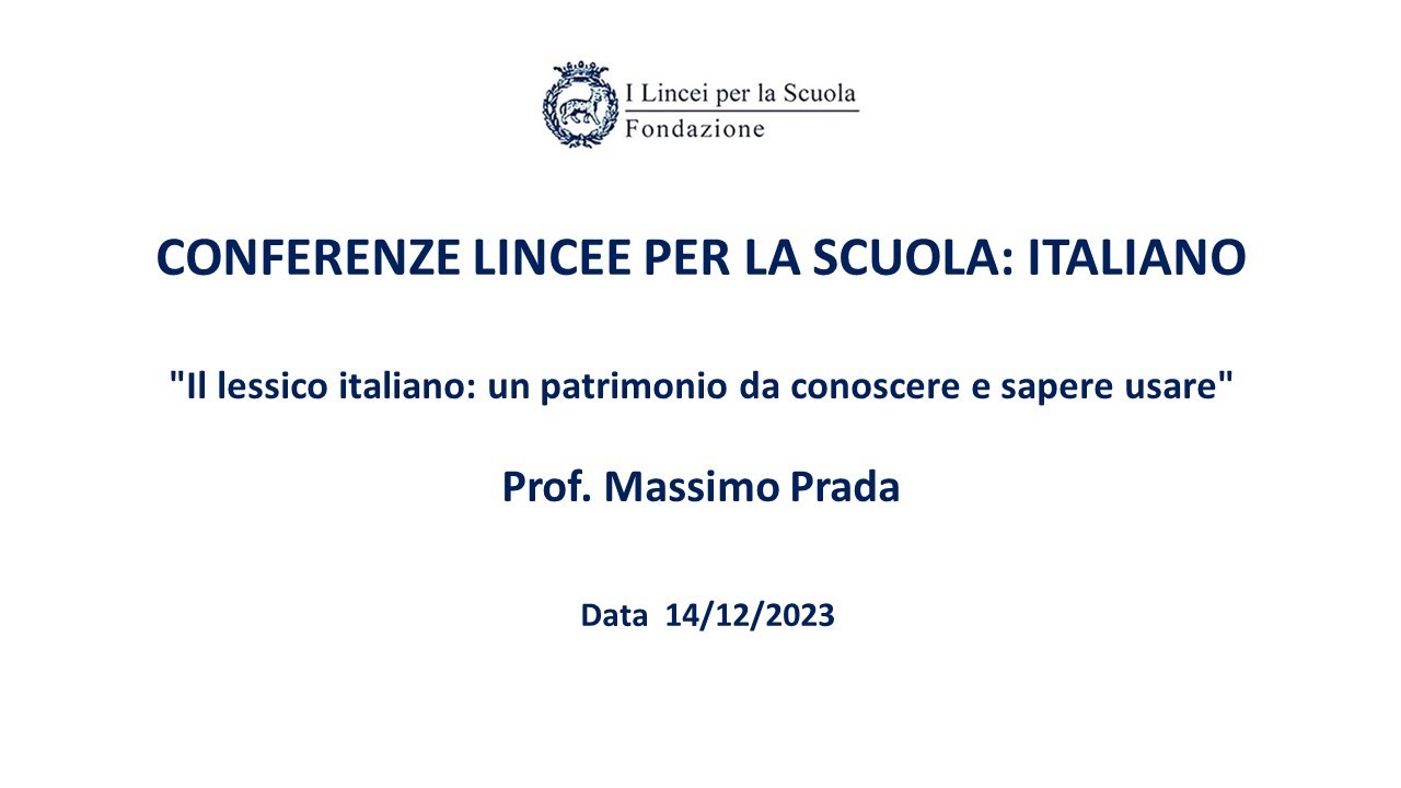 Prof. Massimo Prada 14/12/2023 - Conferenze Lincee per la Scuola: italiano