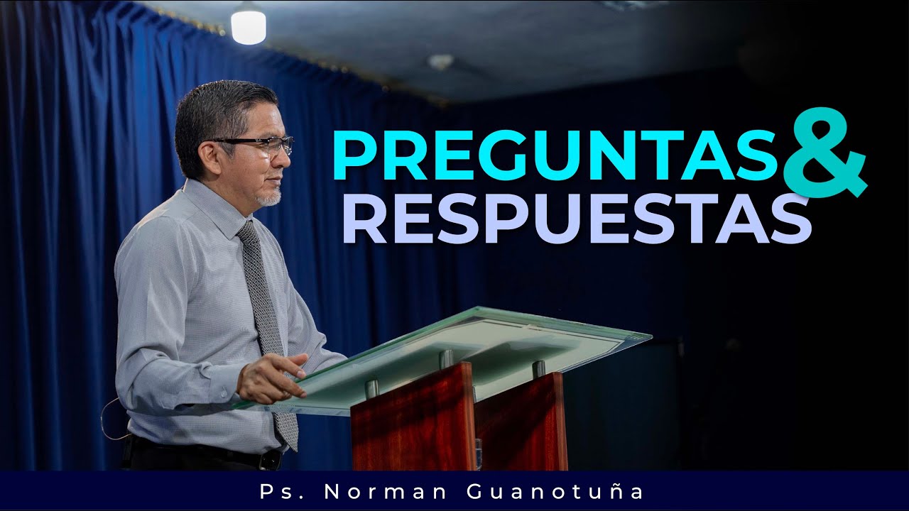 CULTO DE PREGUNTAS Y RESPUESTAS - 🔴 EN VIVO 🔴 - PS. NORMAN GUANOTUÑA