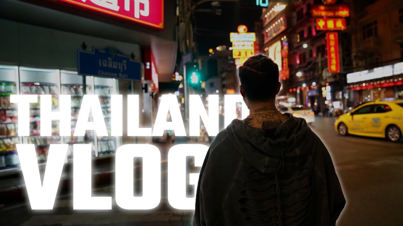 THAILAND VLOG