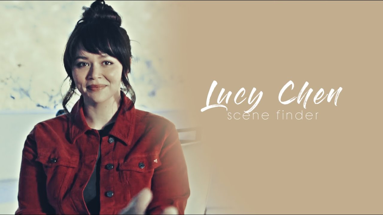• Lucy Chen | scene finder [S6]