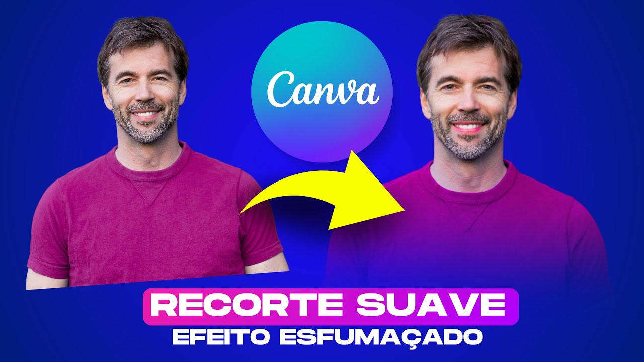 COMO FAZER EFEITO ESFUMAÇADO DE RECORTE SUAVE NA FOTO PELO CANVA