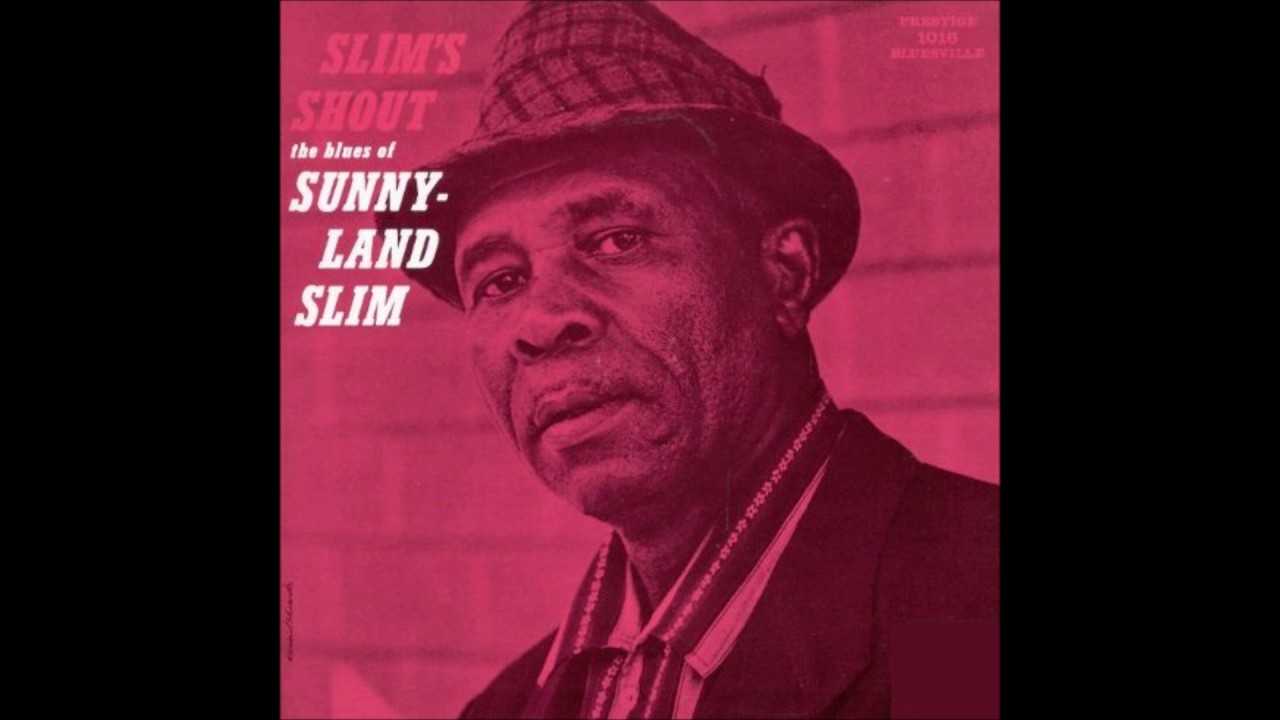 SUNNYLAND SLIM (Vance, Mississippi, U.S.A) - Brownskin Woman