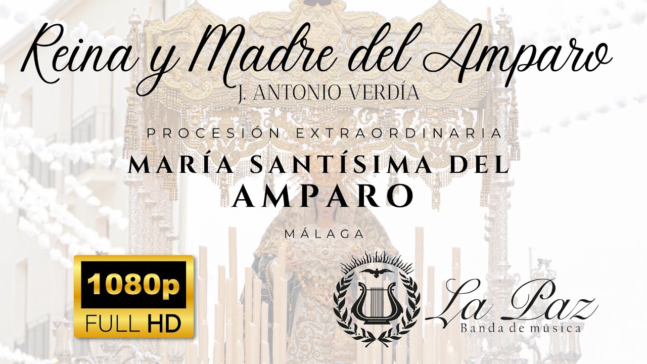 ESTRENO • “Reina y Madre del Amparo” - Juan Antonio Verdía / Banda La Paz Málaga y Coro de Pedrosa