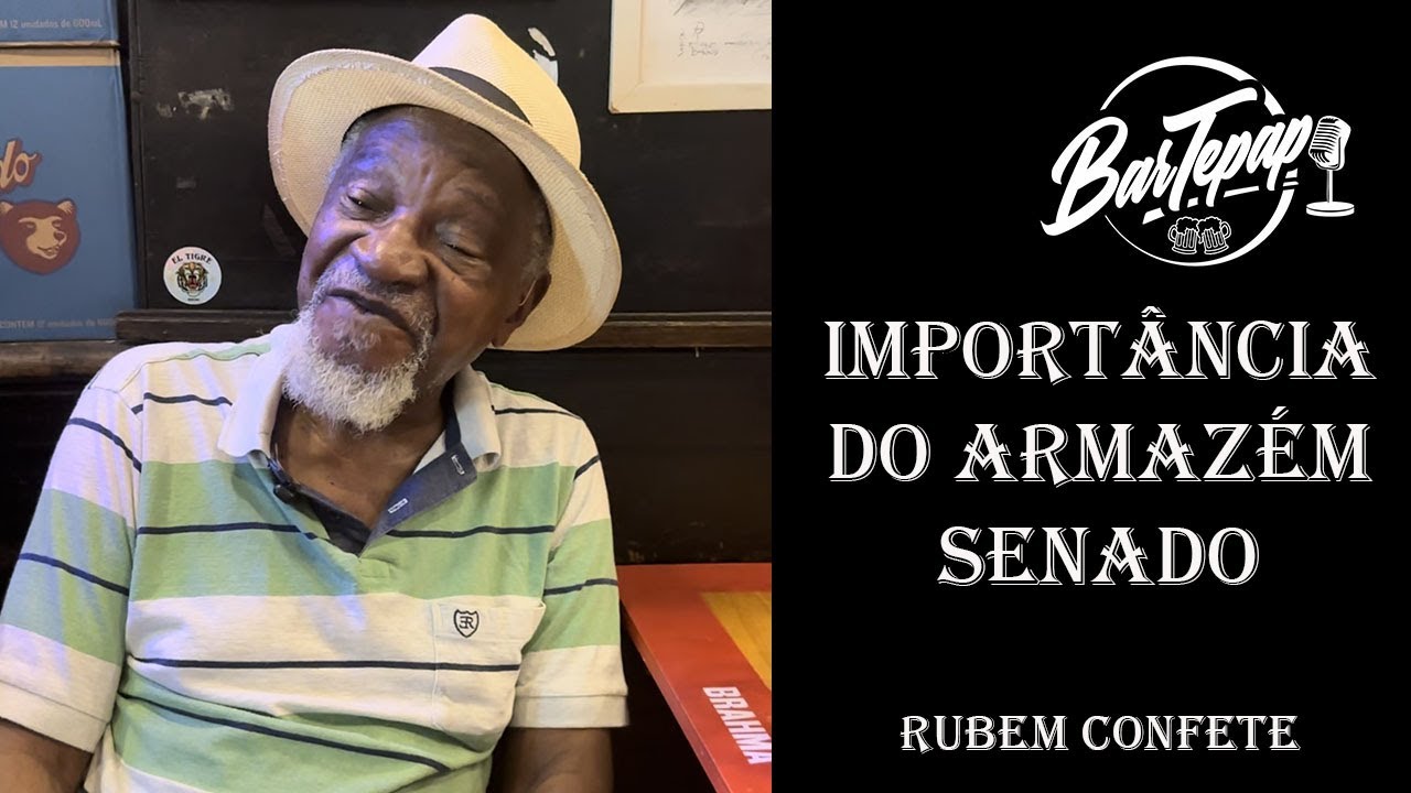 IMPORT&Acirc;NCIA DO ARMAZ&Eacute;M SENADO - RUBEM CONFETE