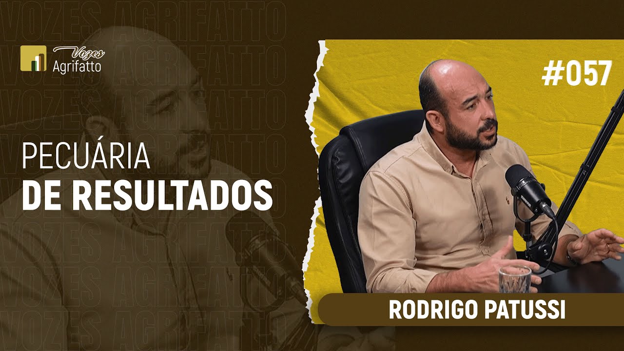 #57 - Rodrigo Patussi | Pecuária de resultados
