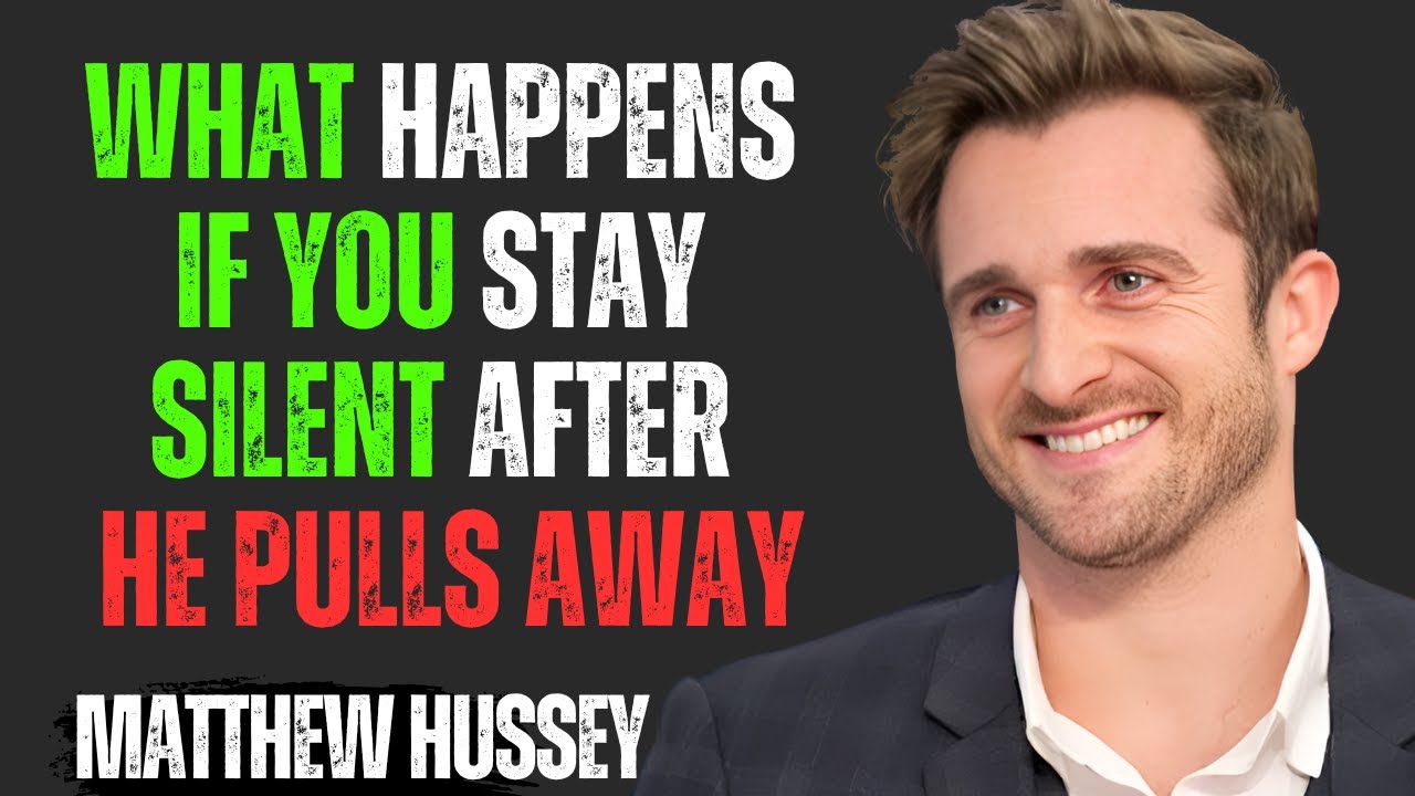 What Happens If You Stay Silent After He Pulls Away | Matthew Hussey Motivational Speech