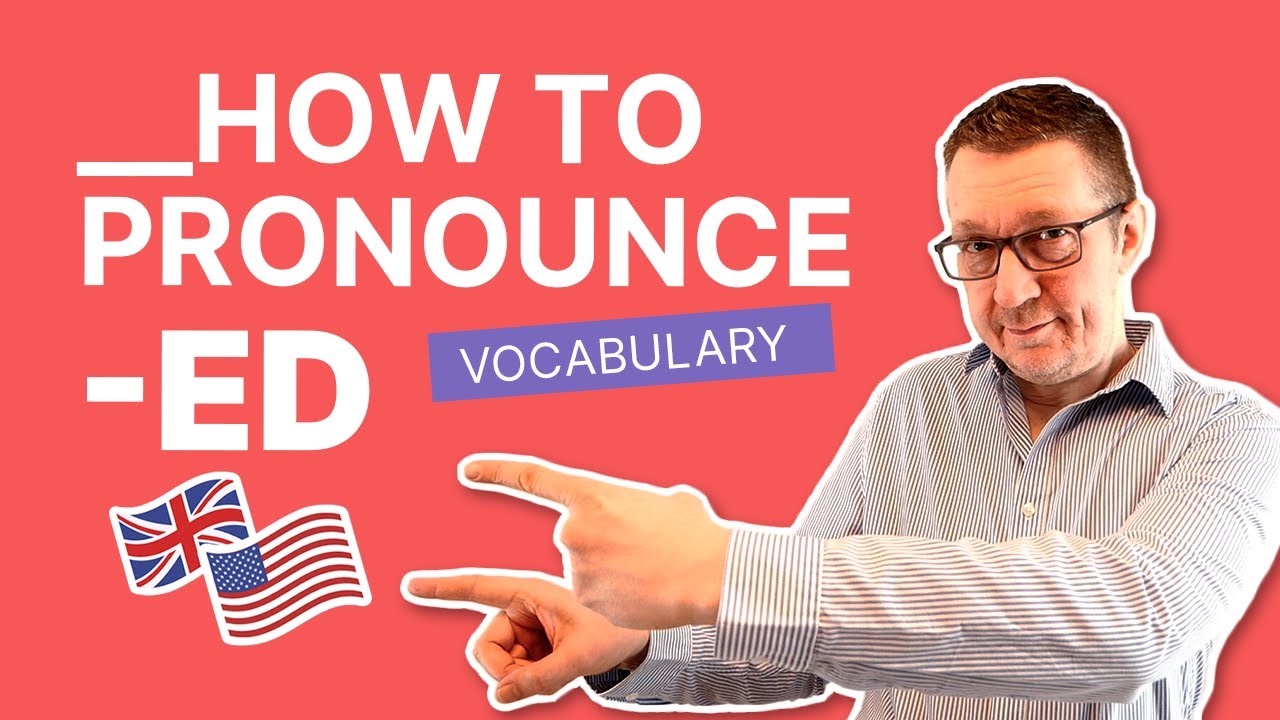 How to Pronounce -ED at the End of Words | British English Pronunciation