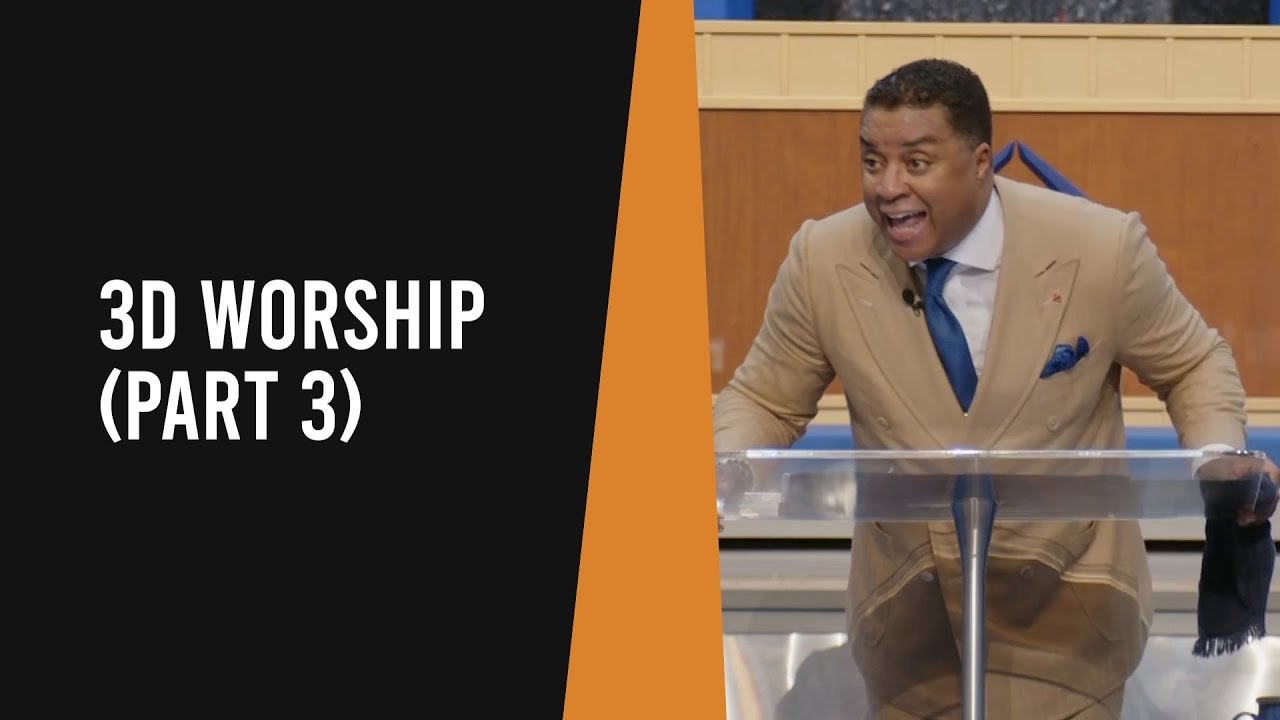3D Worship: The Divine Wisdom of Praise and Worship From the 3rd Dimension (Part 3)