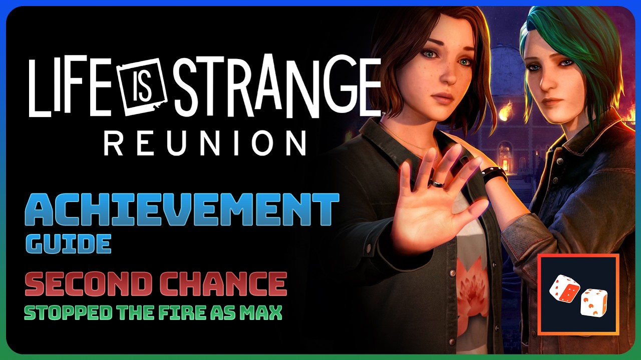 Life Is Strange: Reunion - Second Chance (Руководство по достижениям || Руководство по трофеям)