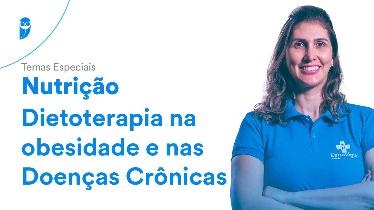 Temas especiais Nutrição - Dietoterapia na obesidade e nas Doenças Crônicas não Transmissíveis