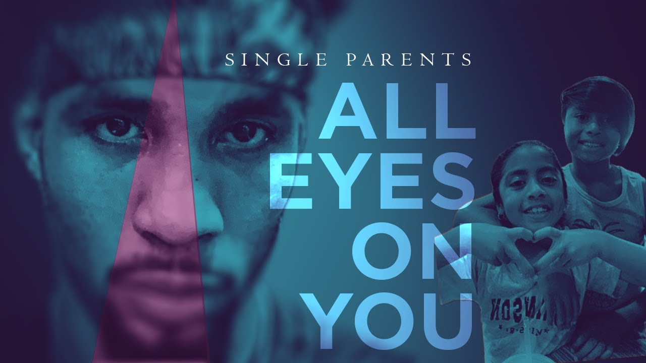 Single Parents: All Eyes On You