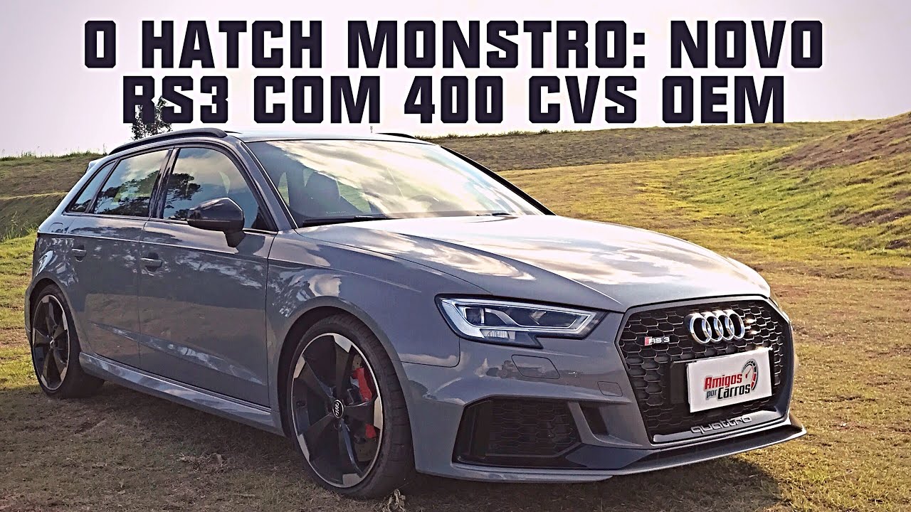 AUDI RS3 2018: MAIS QUE UM HOT HATCH, BESTIAL! | ApC