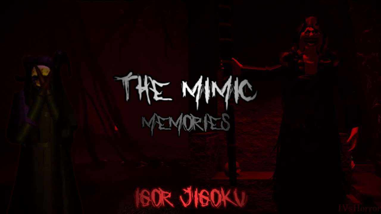 (Roblox) The Mimic Memories | Jigoku | Igor Mode