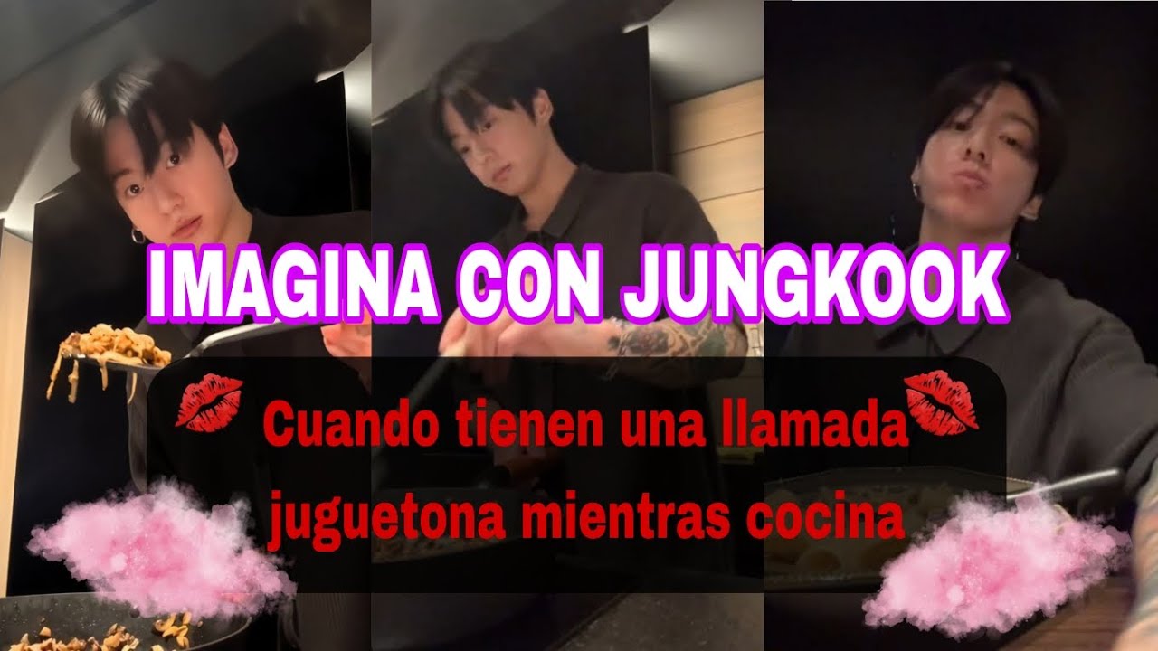 IMAGINA CON JUNGKOOK | CUANDO TIENEN UNA LLAMADA JUGUETONA MIENTRAS COCINA