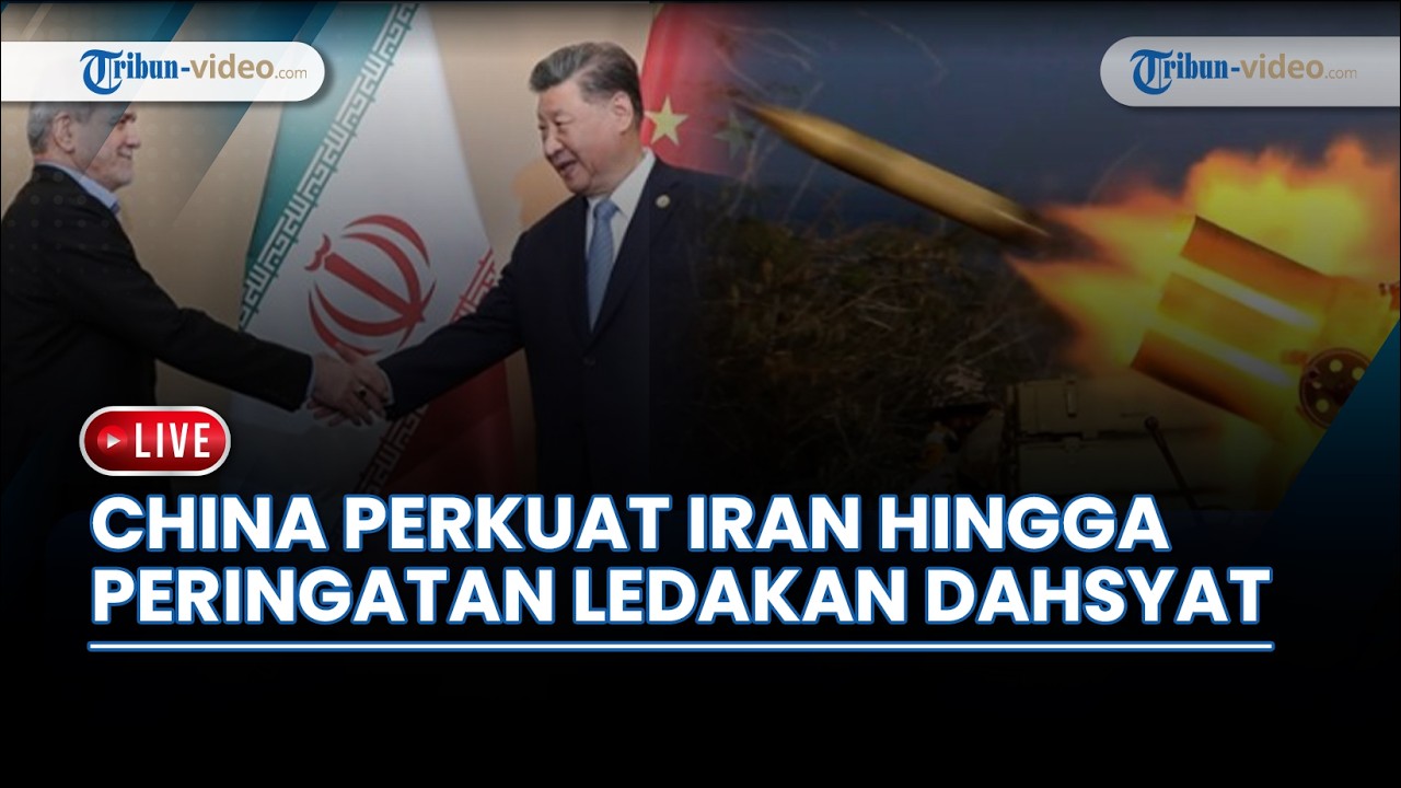 🔴 China Terjun Bantu Iran dengan Intelijen hingga Peringatkan Perang dengan AS Bisa Ledakkan Kawasan
