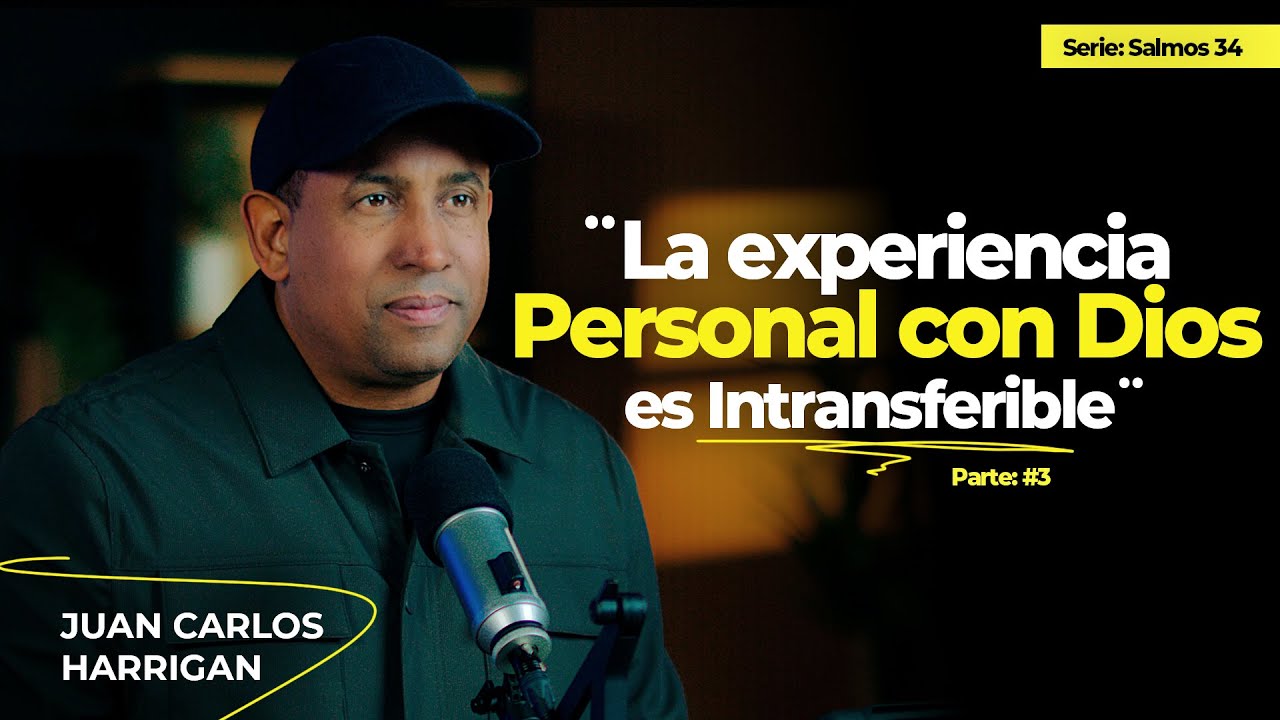 Serie: Salmos 34 | Parte 3 La experiencia personal con Dios es Intransferible