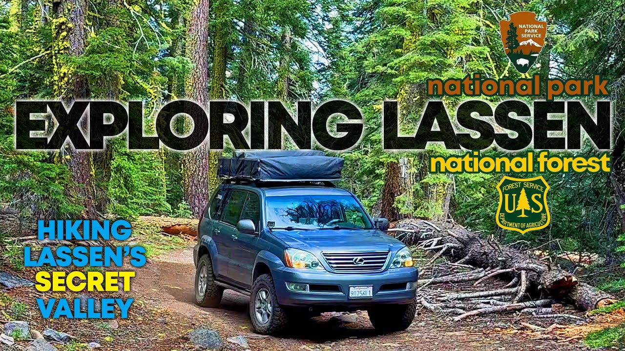 SUV Car Camping Northern California : Hiking LASSEN’S SECRET Valley : A GX470 Story