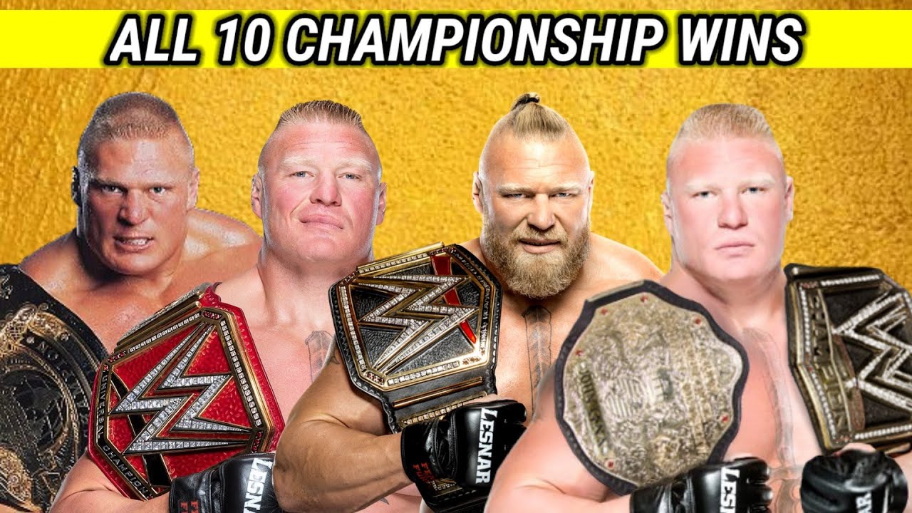 BROCK LESNAR ALL CHAMPIONSHIP WINS