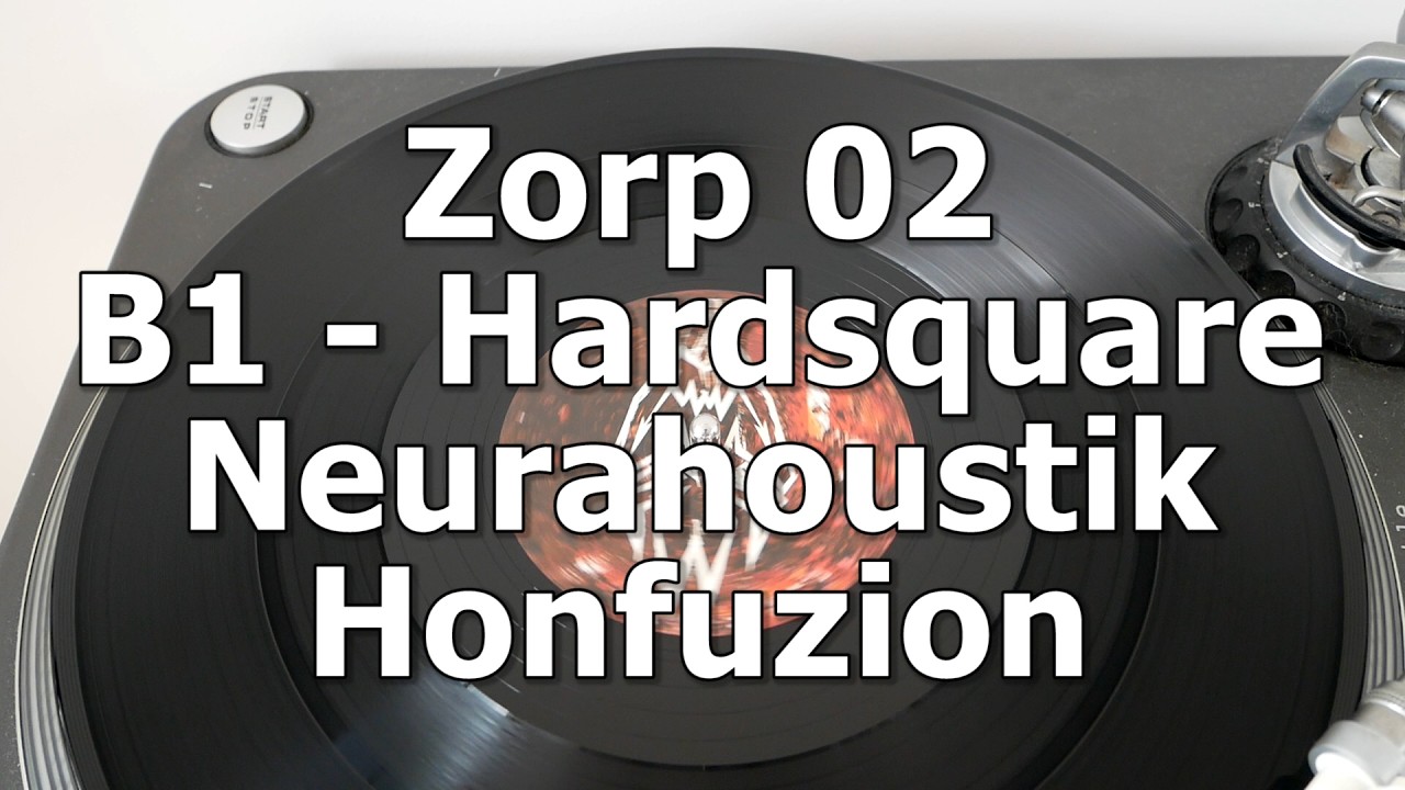 Zorp 02 - B1 - Hardsquare - Neurahoustik Honfuzion