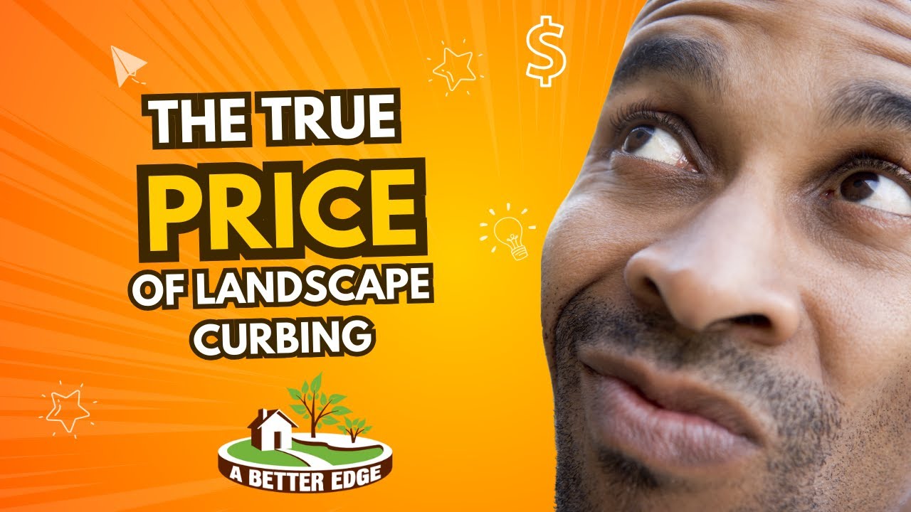 The Real Cost of Landscape Curbing