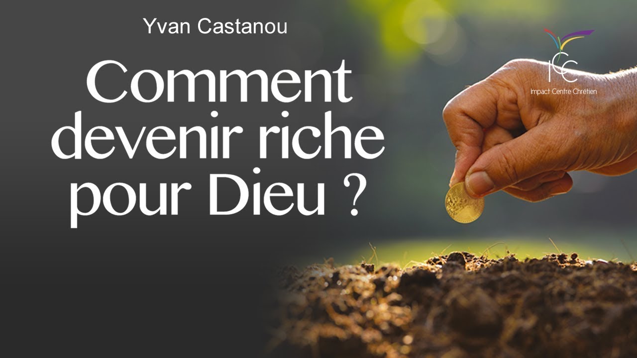Pasteur Yvan CASTANOU - Comment devenir riche pour DIEU