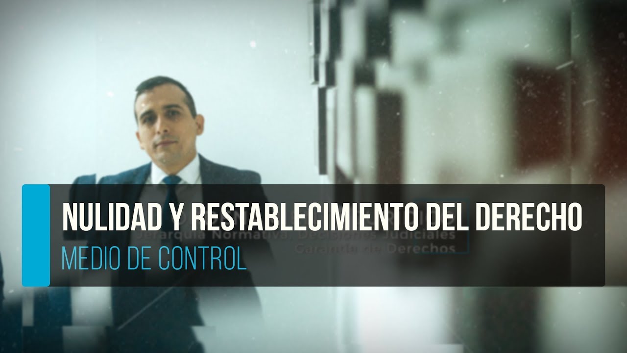 Medio de Control. 2.0 - de Nulidad y Restablecimiento del Derecho