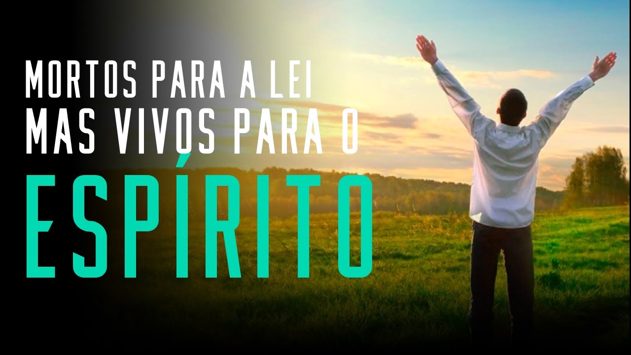 Fala sério, pastor: Mortos para a Lei, mas vivos para o Espírito