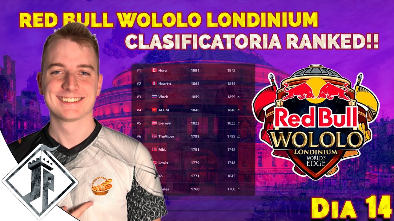 Red Bull Wololo: Londinium - CLASIFICATORIAS - Dia 14 [Turno Noche]