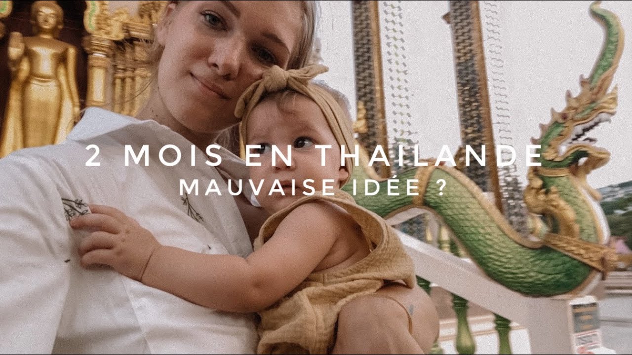 2 mois en Thaïlande avec bébé : Mauvaise idée ?
