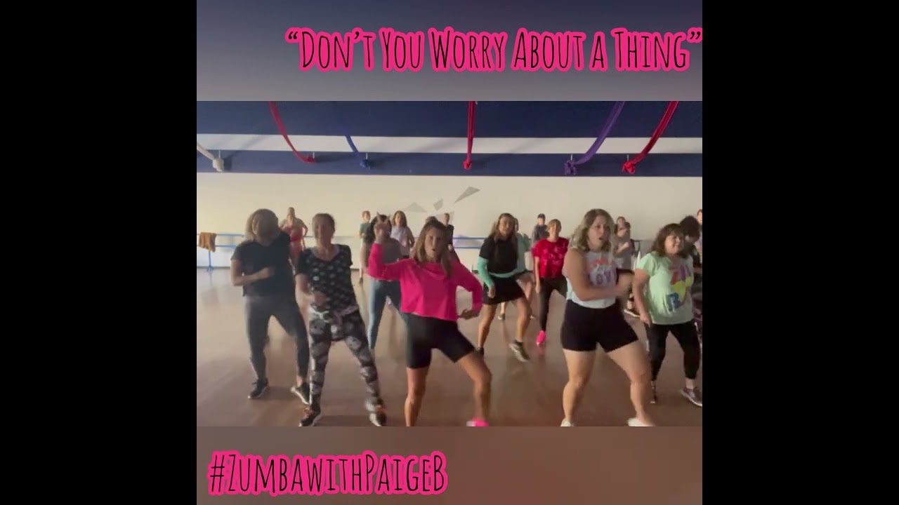 Don't You Worry About a Thing LIVE Zumba with Paige B