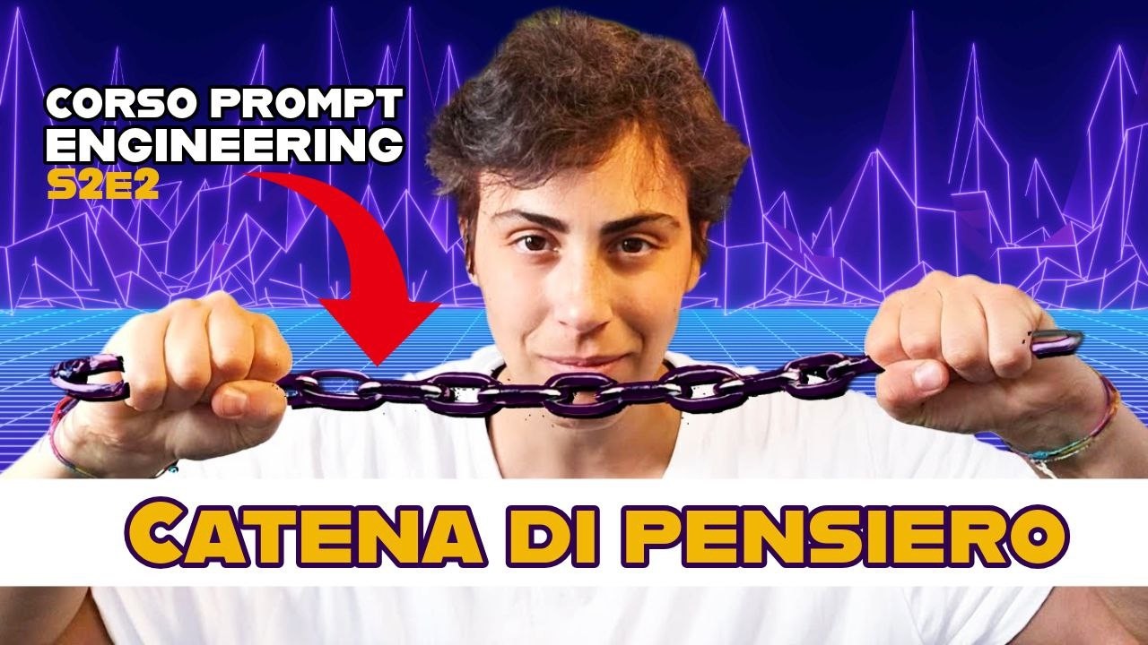 🔥 CATENA DI PENSIERO: Impara Prompt Engineering in 20 MIN | Chain of Thought Tutorial 2025
