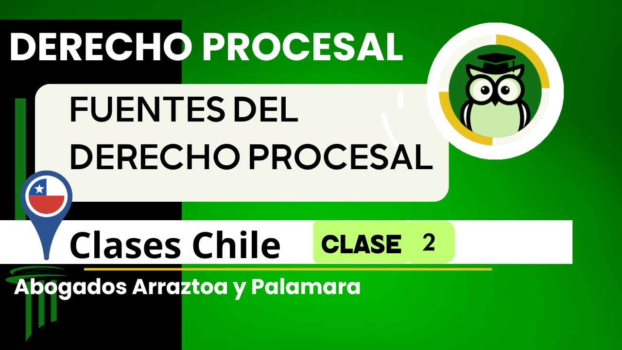Fuentes del Derecho Procesal ⚖️🇨🇱 Clases de Derecho ⚖️🇨🇱 Abogados Arraztoa y Palamara