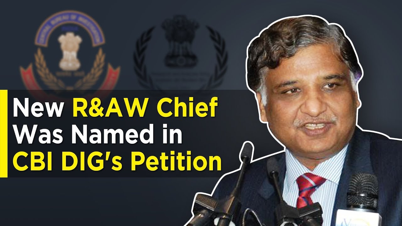 New R&AW Chief Was Named in CBI DIG's Petition
