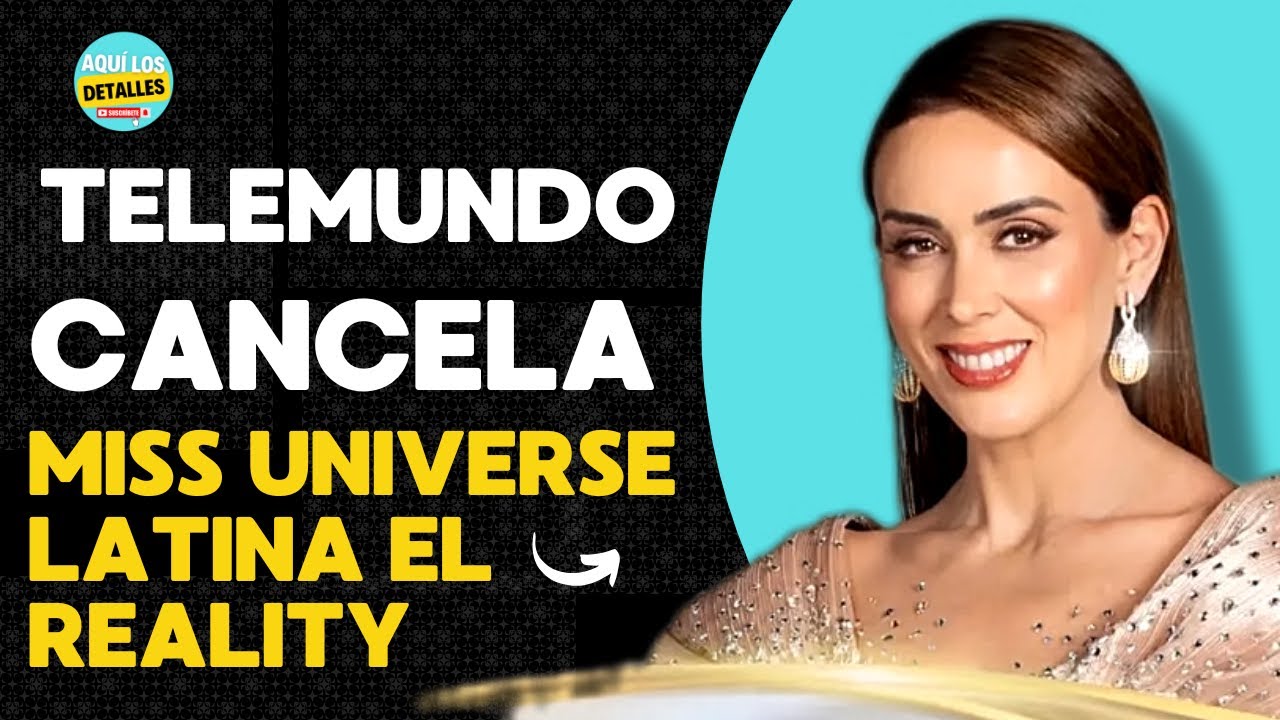Telemundo CANCELA Miss Universe Latina el Reality