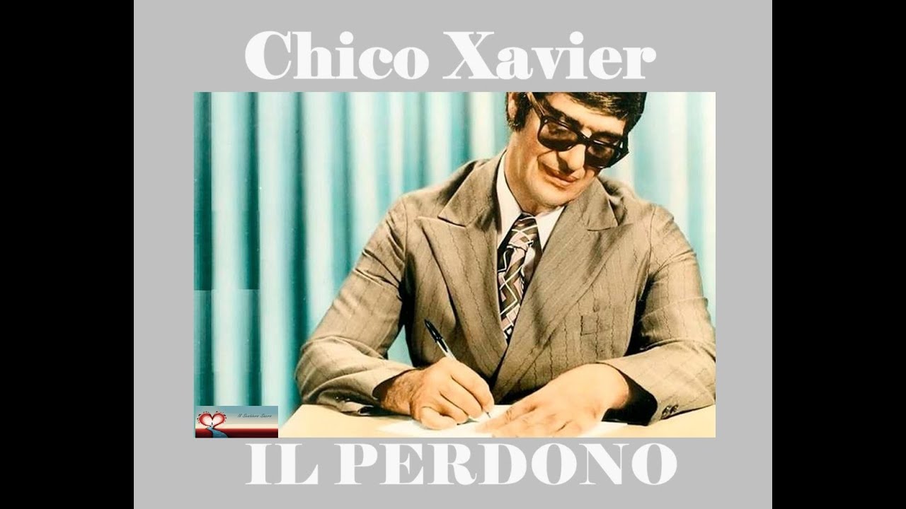 CHICO XAVIER: IL PERDONO