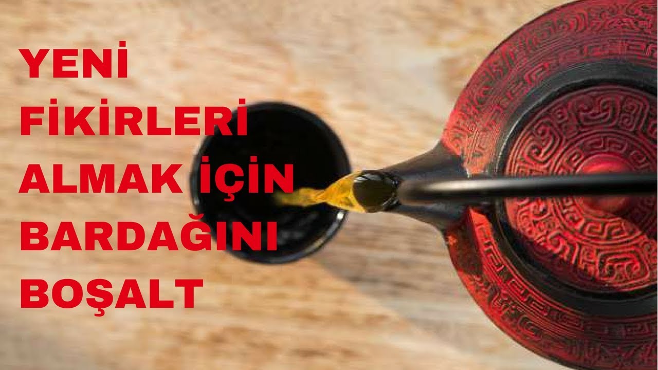 ZEN HİKAYELERİ - ANLAMAK İ&Ccedil;İN &Ouml;NCE B&Uuml;T&Uuml;N BİLDİKLERİMİZİ BİR KENARA BIRAKMAK GEREK