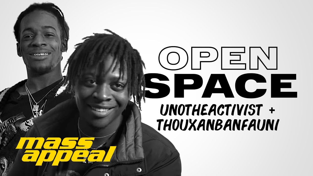 Open Space: UnoTheActivist + Thouxanbanfauni | Mass Appeal