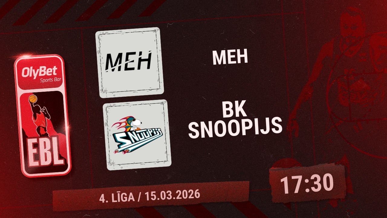 Olybet basketbola līga: MEH - BK Snoopijs (4.līga 1/8 fināls)