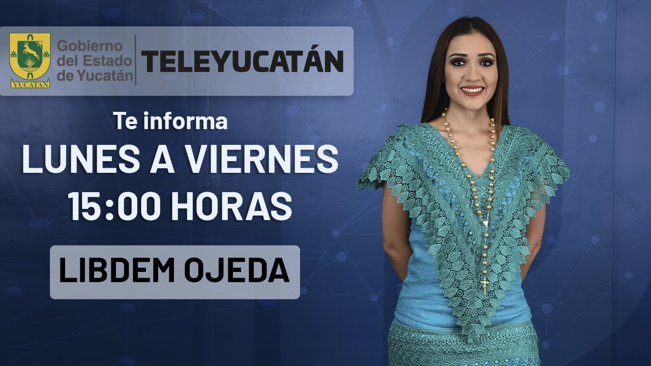 TELE Yucatán te informa emisión vespertina con Libdem Ojeda, lunes 5 de abril de 2021