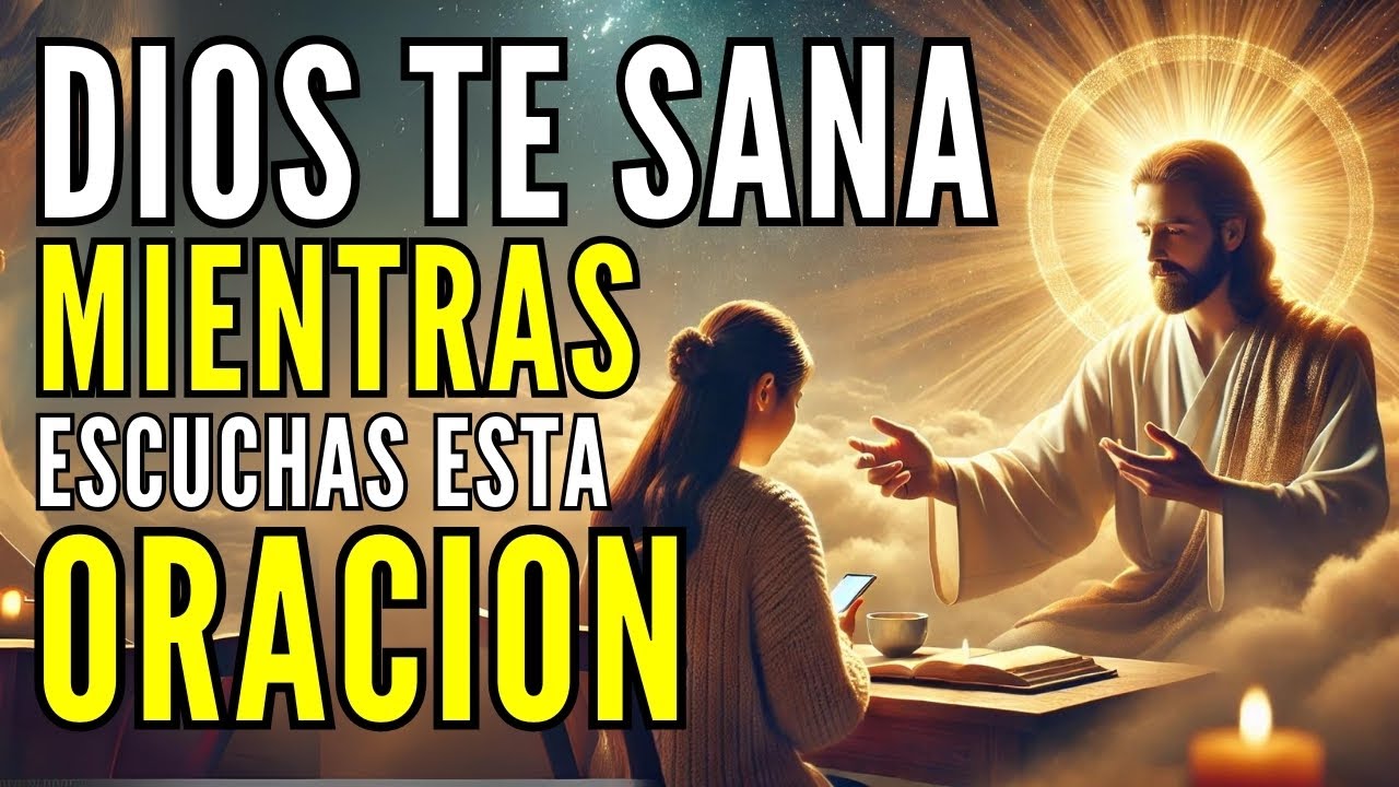 ORACIÓN Milagrosa Para RECIBIR SANACIÓN Física y ESPIRITUAL