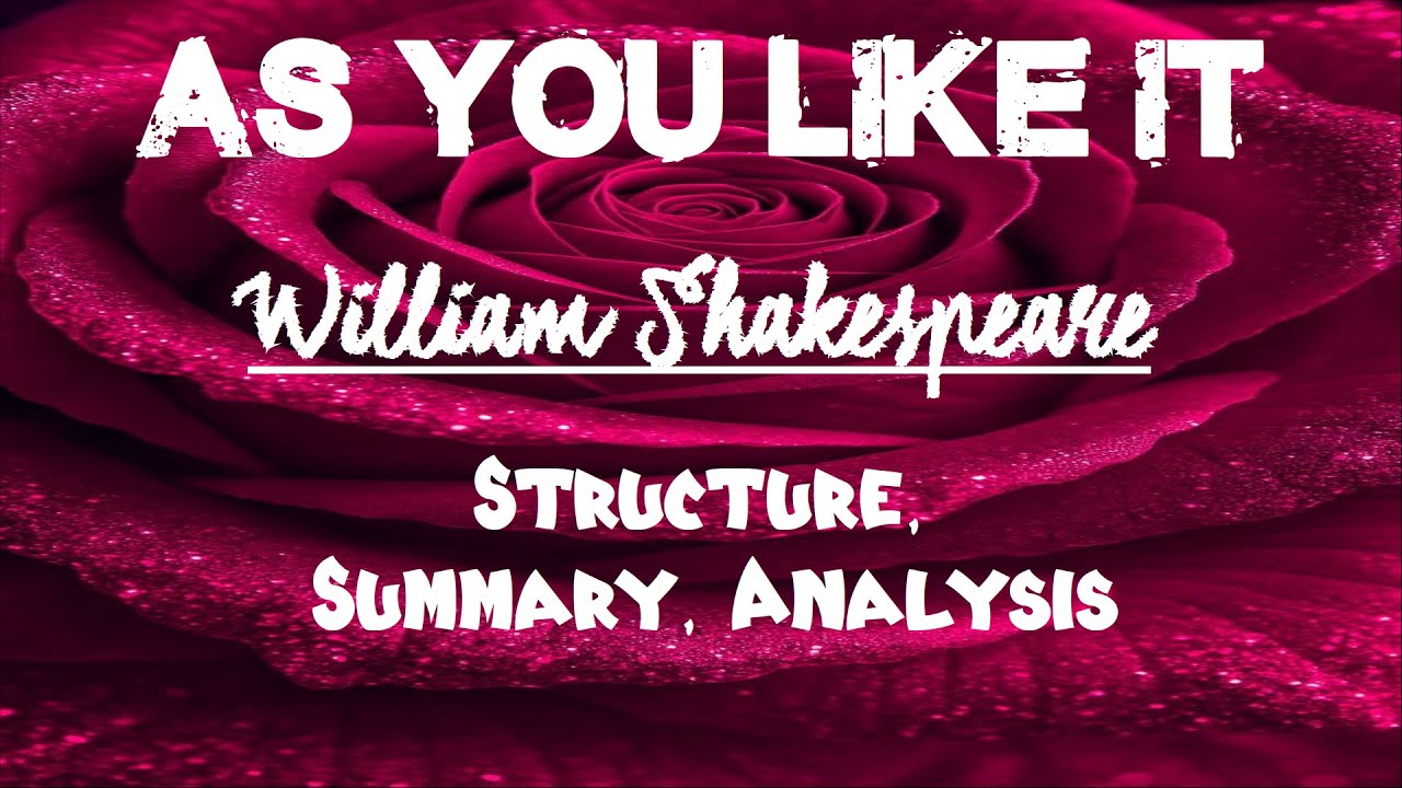 As You Like It by William Shakespeare | Summary, Analysis and Themes