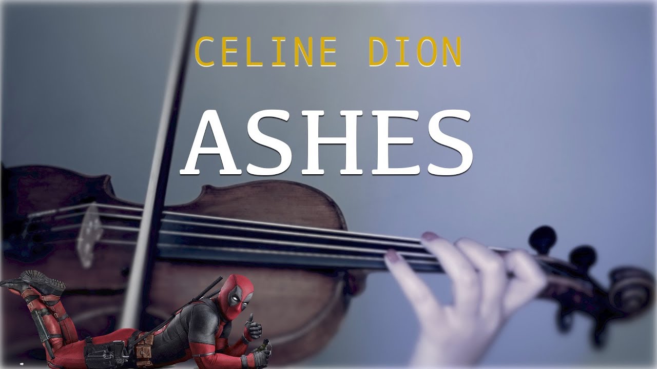 Celine Dion (DEADPOOL 2) - Ashes for violin and piano (COVER)