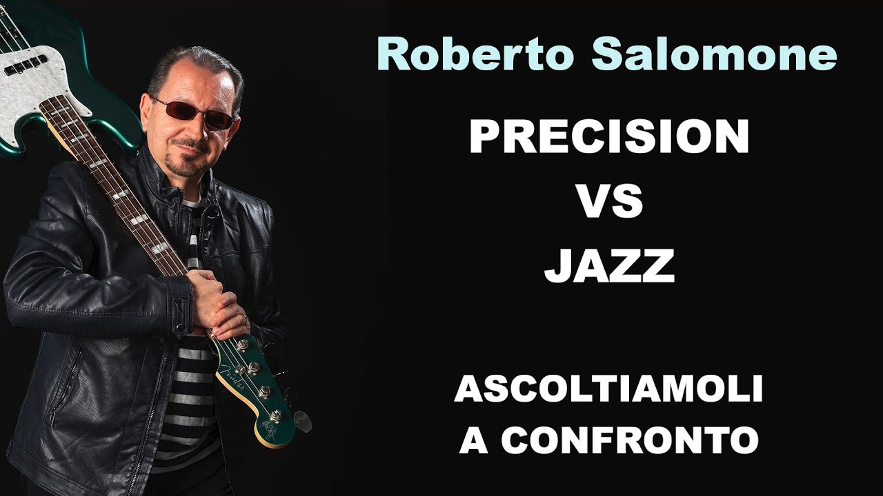 FENDER JAZZ VS FENDER PRECISION, ASCOLTIAMOLI A CONFRONTO - by Roberto Salomone