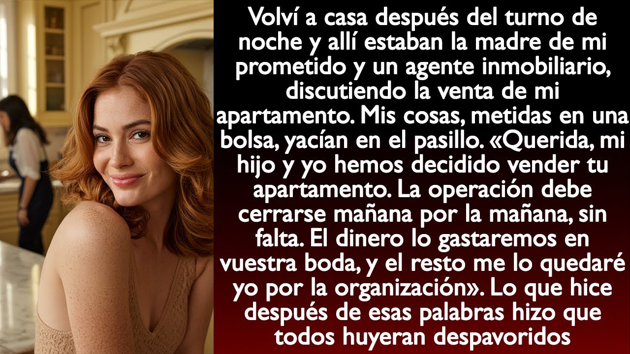 La madre de mi prometido y un agente inmobiliario están discutiendo la venta de mi apartamento