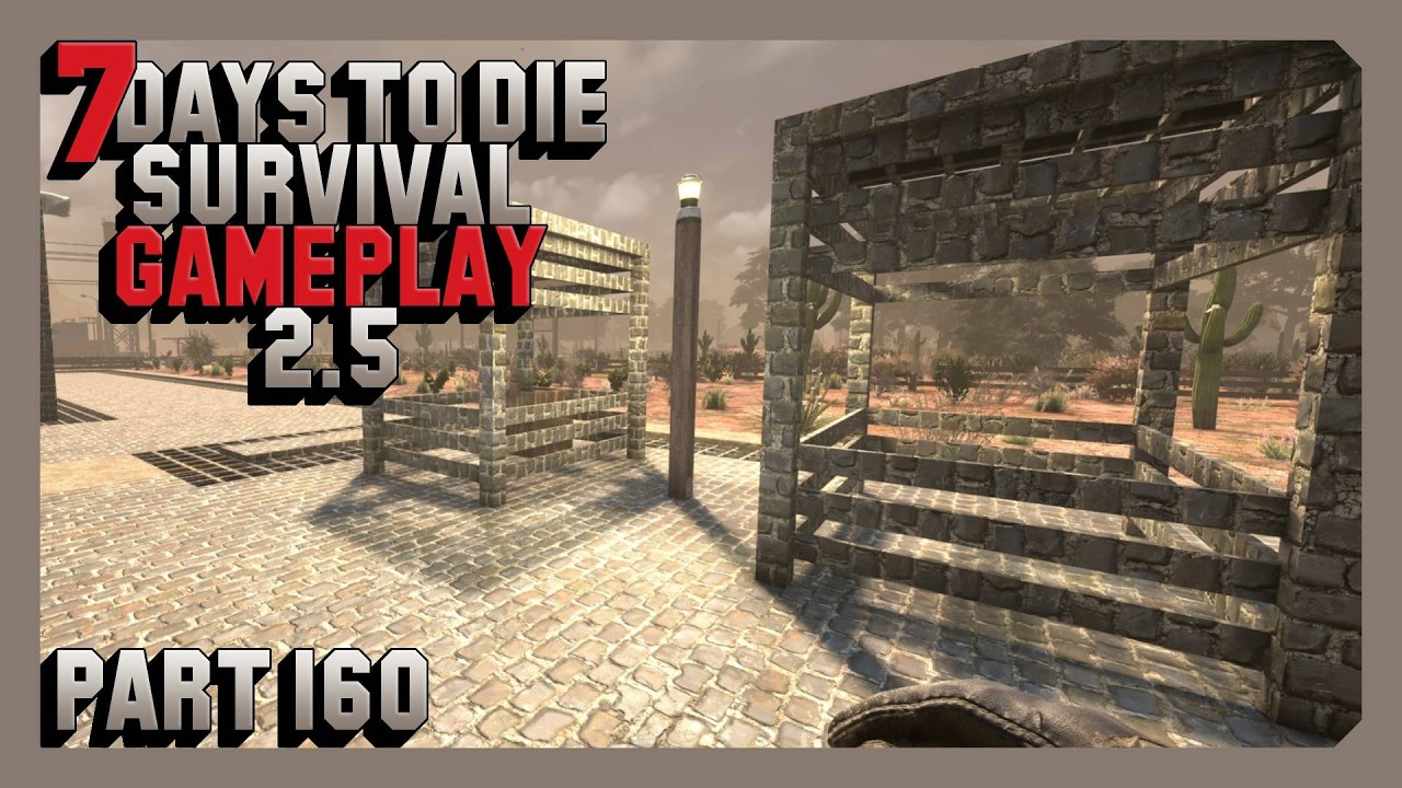 7 Days To Die Survival Gameplay 2.5 - Part 160