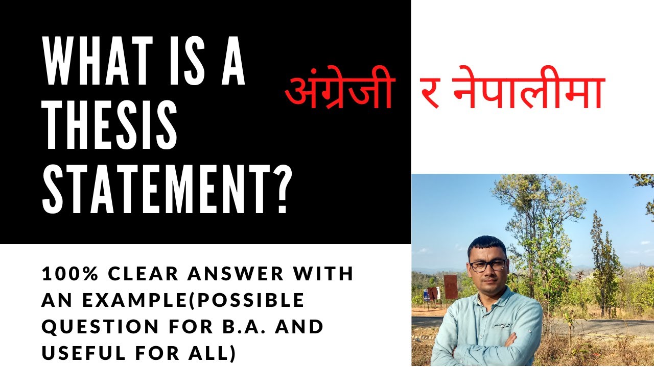 Thesis Statement   with Example,( नेपाली र अंग्रेजीमा ) B.A.     Com. English) TU model question